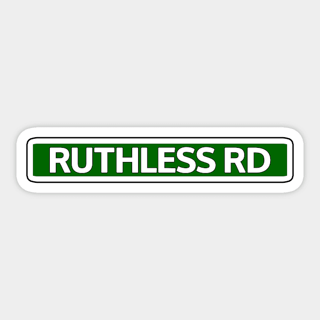 Ruthless Rd Street Sign Sticker by Mookle